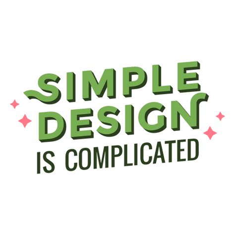 Design PNG E SVG De O Design Simples é Uma Citação De Letras Complicada