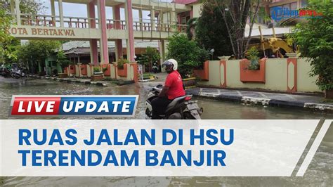 Debit Air Sungai Meningkat Gegara Banjir Kiriman Sejumlah Ruas Jalan