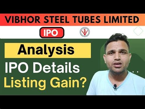 Vibhor Steel Tubes Limited IPO Detailed Analysis IPO Details GMP And