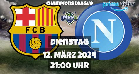 Fc Barcelona Ssc Neapel Fu Ball Champions League Live Am