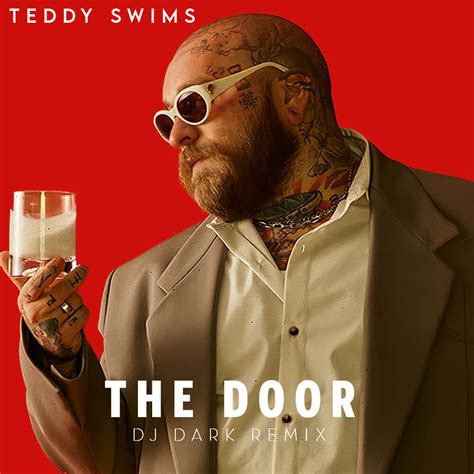 Teddy Swims The Door Dj Dark Remix Dj Dark Official Website