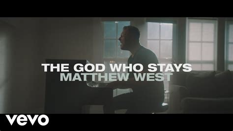 Matthew West The God Who Stays Official Music Video Youtube Music