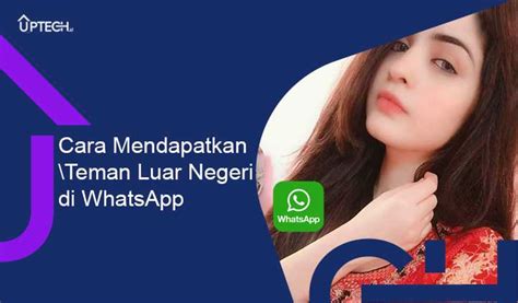 Cara Mendapatkan Teman Luar Negeri Di Whatsapp Dapat Bule