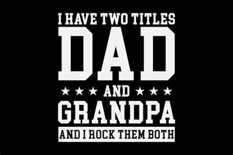 Premium Vector I Have Two Titles Dad And Grandpa And I Rock Them Both