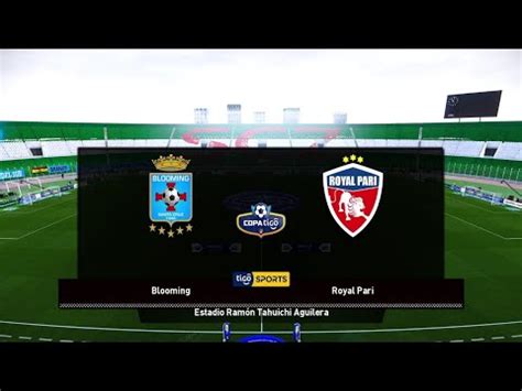 Blooming Vs Royal Parí En Vivo Liga Profesional Boliviana