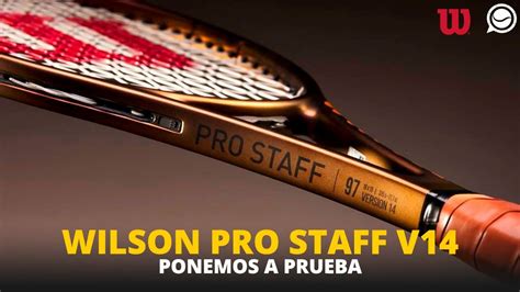 PONEMOS A PRUEBA La Nueva RAQUETA WILSON PRO STAFF V14 YouTube