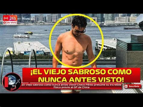 El viejo sabroso como nunca antes visto Checo Pérez presume increíble