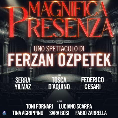 Magnifica Presenza Uno Spettacolo Di Ferzan Ozpetekdal Al Febbraio