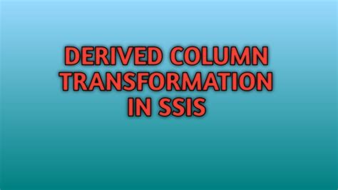 Derived Column Transformation In Ssis Ssis Youtube