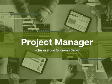 Qué es un Project Manager y qué funciones tiene Blog Máster MBA Málaga