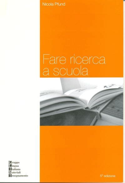 Fare Ricerca A Scuola Manuale Di Sopravvivenza Per Giovani Italie