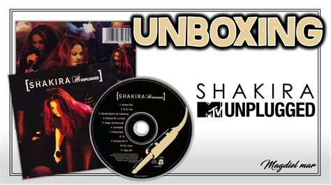 Cd Shakira Mtv Unplugged Unboxing Youtube