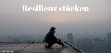 Resilienz stärken Tipps und Übungen für eine starke Seele