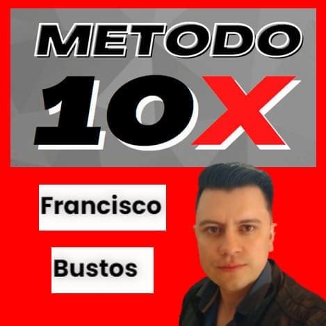 Curso Método 10X Francisco Bustos