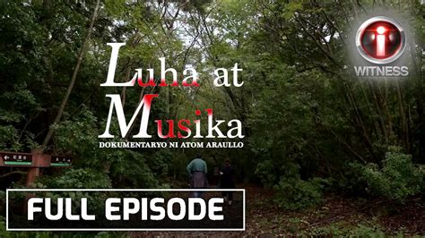 I Witness I Witness Luha At Musika Dokumentaryo Ni Atom Araullo