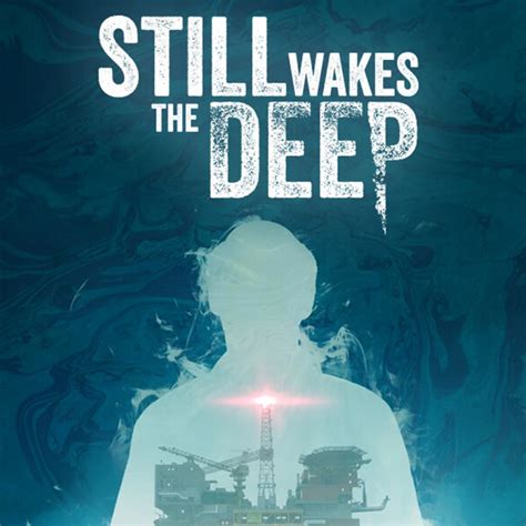 Still Wakes The Deep — обзоры и отзывы описание дата выхода