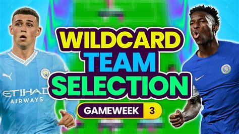 WILDCARD ACTIVE FPL TEAM SELECTION GAMEWEEK 3 FPL 2023 24 YouTube