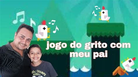 Jogo Do Grito Meu Pai Youtube