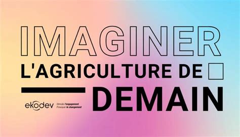 Imaginer L Agriculture De Demain