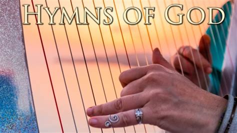 Hymns About God 🙏 God Worship Harp Instrumentals 🙏 God Music Youtube Music