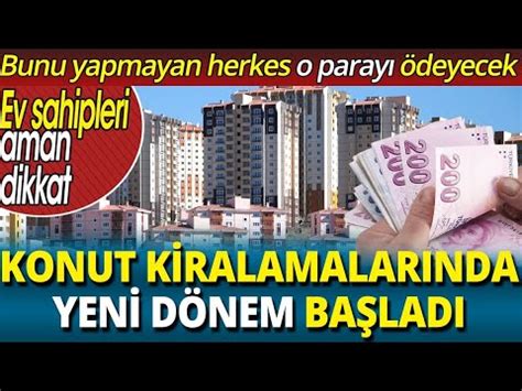 Ev sahipleri aman dikkat Konut kiralamalarında yeni dönem başladı