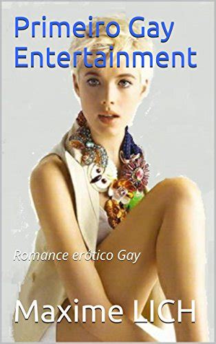 Primeiro Gay Entertainment Romance Er Tico Gay Portuguese Edition Ebook Lich Maxime