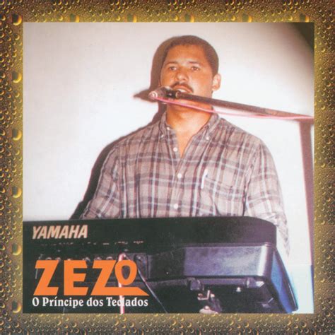 O Principe Dos Teclados Seresta Vol Lbum De Zezo Apple Music