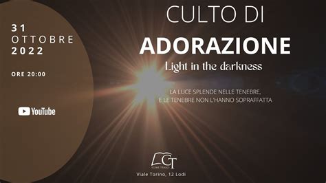 Culto Di Adorazione Light In The Darkness Andrea Parrino Isaia 58