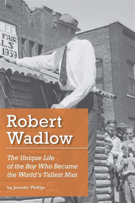 Robert Wadlow The Unique Life Of The Boy Who Became The Worlds