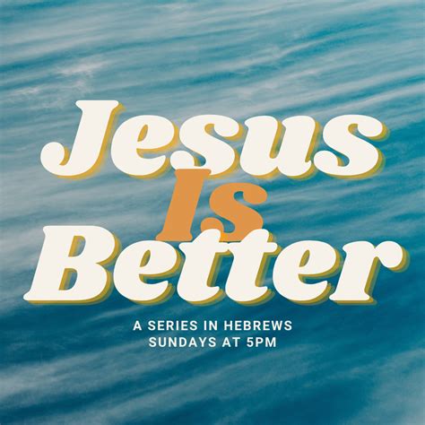 Hebrews Jesus Is Better