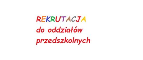 Rekrutacja do przedszkola i oddziałów przedszkolnych tzw zerówek