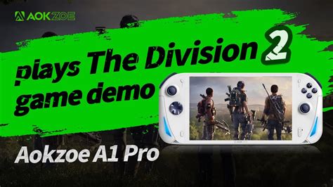 Aokzoe A1 Pro Plays The Division 2 Game Demo YouTube