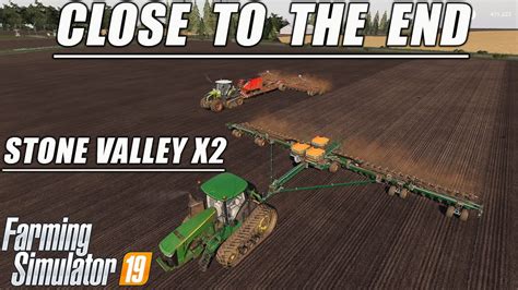 Getting Farm Finished Up Looking To Move Stone Valley X2 Farming Simulator 19 Fs19 Lets Play