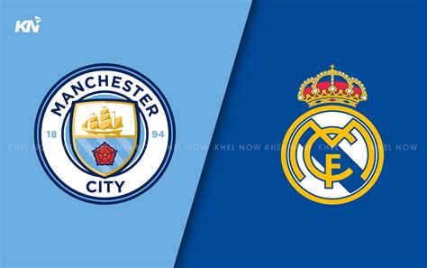 Manchester City Vs Real Madrid Live Streaming Tv Channel Kick Off