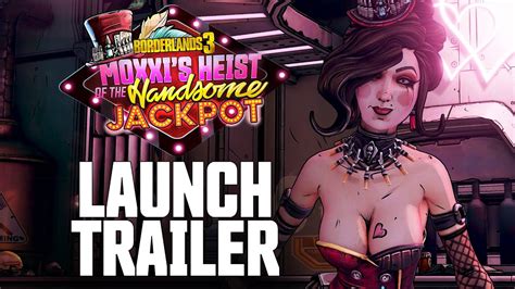 Borderlands 3 Moxxi S Heist Of The Handsome Jackpot Launch Trailer Youtube