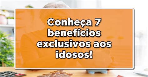 Descubra Agora 7 Benefícios Exclusivos para Idosos Gratuidades