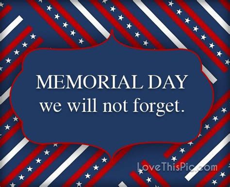 Memorial Day We Will Never Forget We Will Never Forget Memorial Day