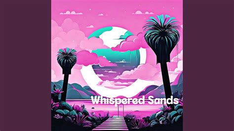 Whispered Sands YouTube