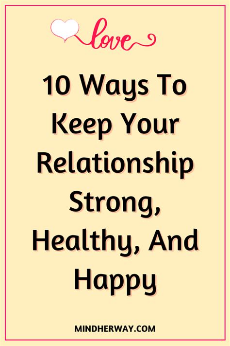 10 Ways To Keep Your Relationship Strong Healthy And Happy Healthy Relationship Quotes