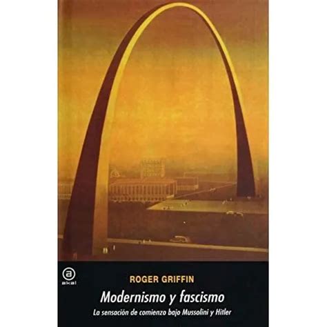 MODERNISMO Y FASCISMO La Sensaci N Del Comienzo Bajo Paperback NEW