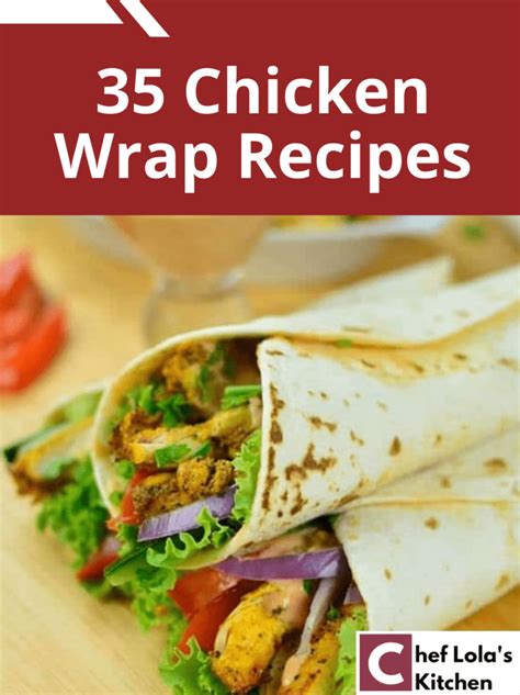 35 Delicious Chicken Wrap Recipes