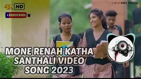 Mone Renah Katha Santhali Video Song Youtube