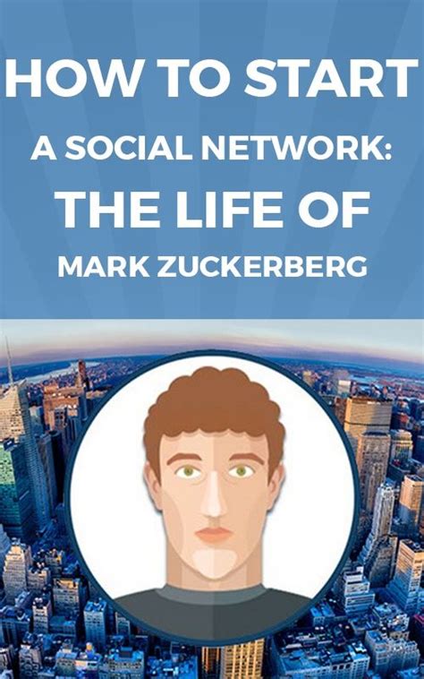 How to Start a Social Network: The Life of Mark Zuckerberg [Infographic ...