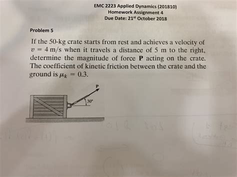 Solved Problem The Crate Has A Mass Of Kg And Is Being Chegg