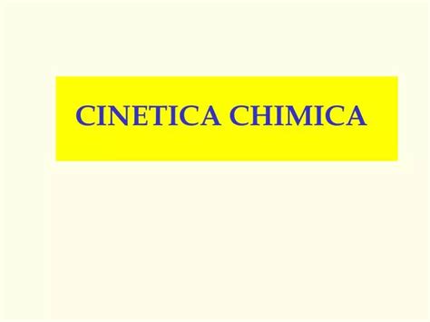 Ppt Cinetica Chimica Powerpoint Presentation Free Download Id 5847623