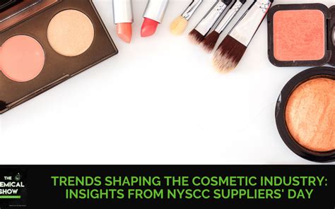 Trends Shaping The Cosmetic Industry Insights From Nyscc Suppliers