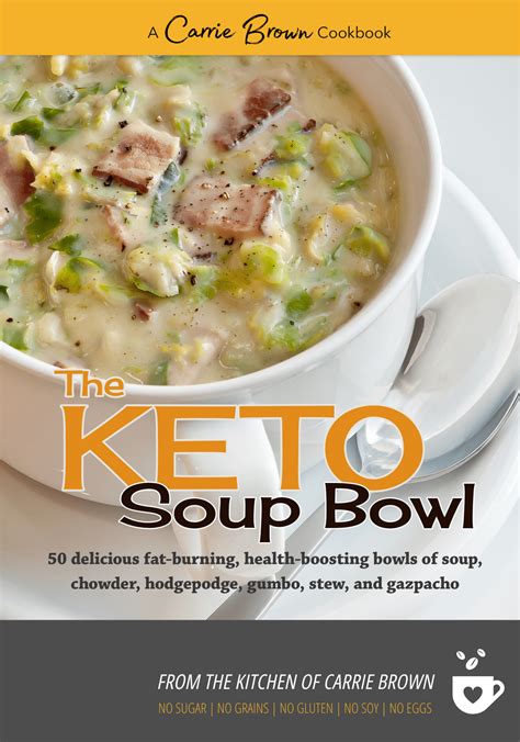 The Keto Soup Bowl Cookbook Carrie Brown