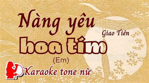 Nàng yêu hoa tím Tone nữ Karaoke Cui bap music YouTube