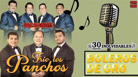 Los Panchos Y Los Dandys Sus Boleros Inolvidables Musica