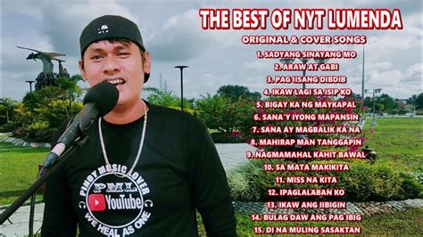 The Best Of Nyt Lumenda New Tagalog Love Song Compilation Original And